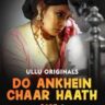 do ankhein chaar haath Ullu Web